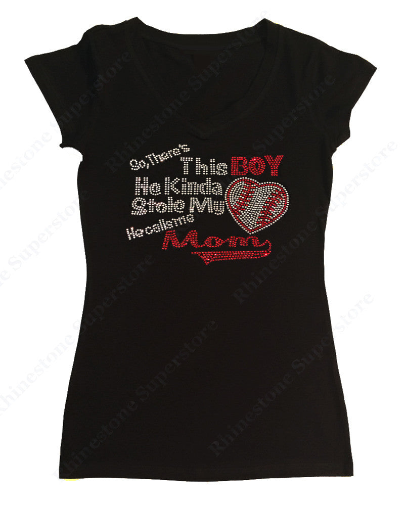 Womens T-shirt with So, There's This Boy He Kinda Stole my Baseball Heart He Calls Me Mom in Rhinestones
