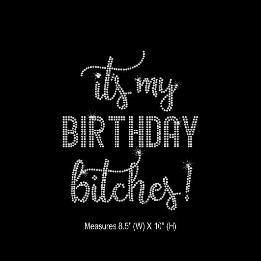 Rhinestone Transfer " It's my Birthday Bitches " DIY, Heat Transfer, Iron-on