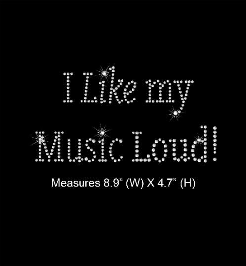 Rhinestone Transfer " I Like My Music Loud " DIY, Heat Transfer, Iron-on