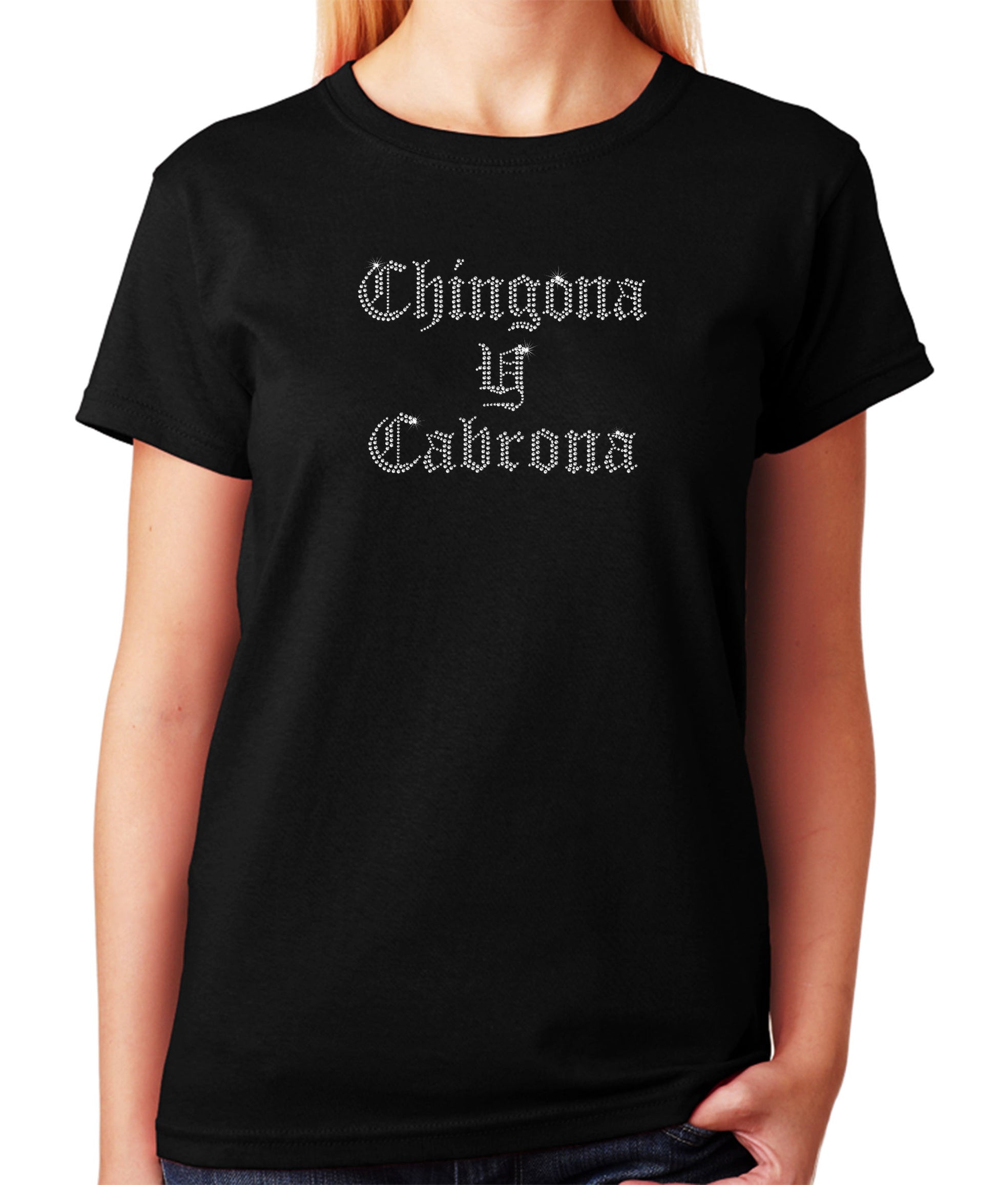 Women's / Unisex T-Shirt with Chingona y Cabrona in Rhinestones