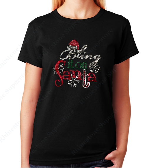 Women Unisex T-Shirt with Christmas Bling it on Santa in Rhinestones Crew Neck