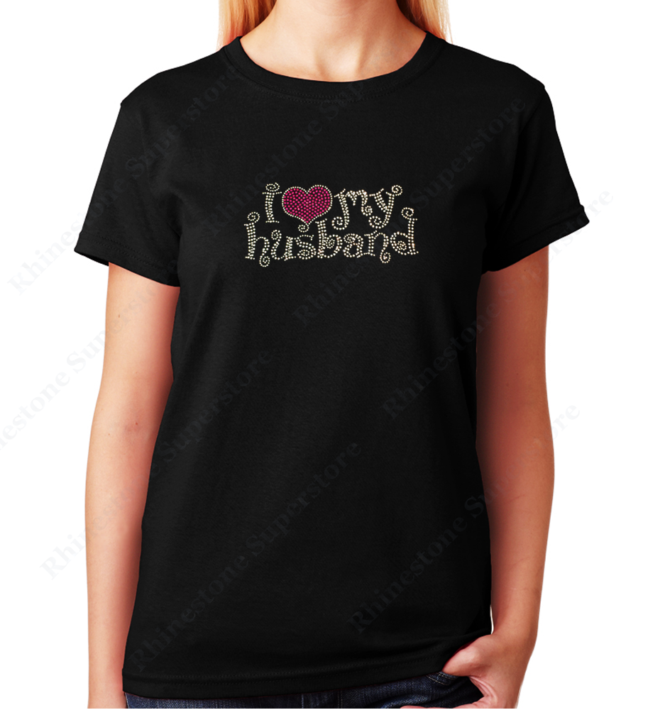 Women's / Unisex T-Shirt with I Love my Husband in Rhinestones