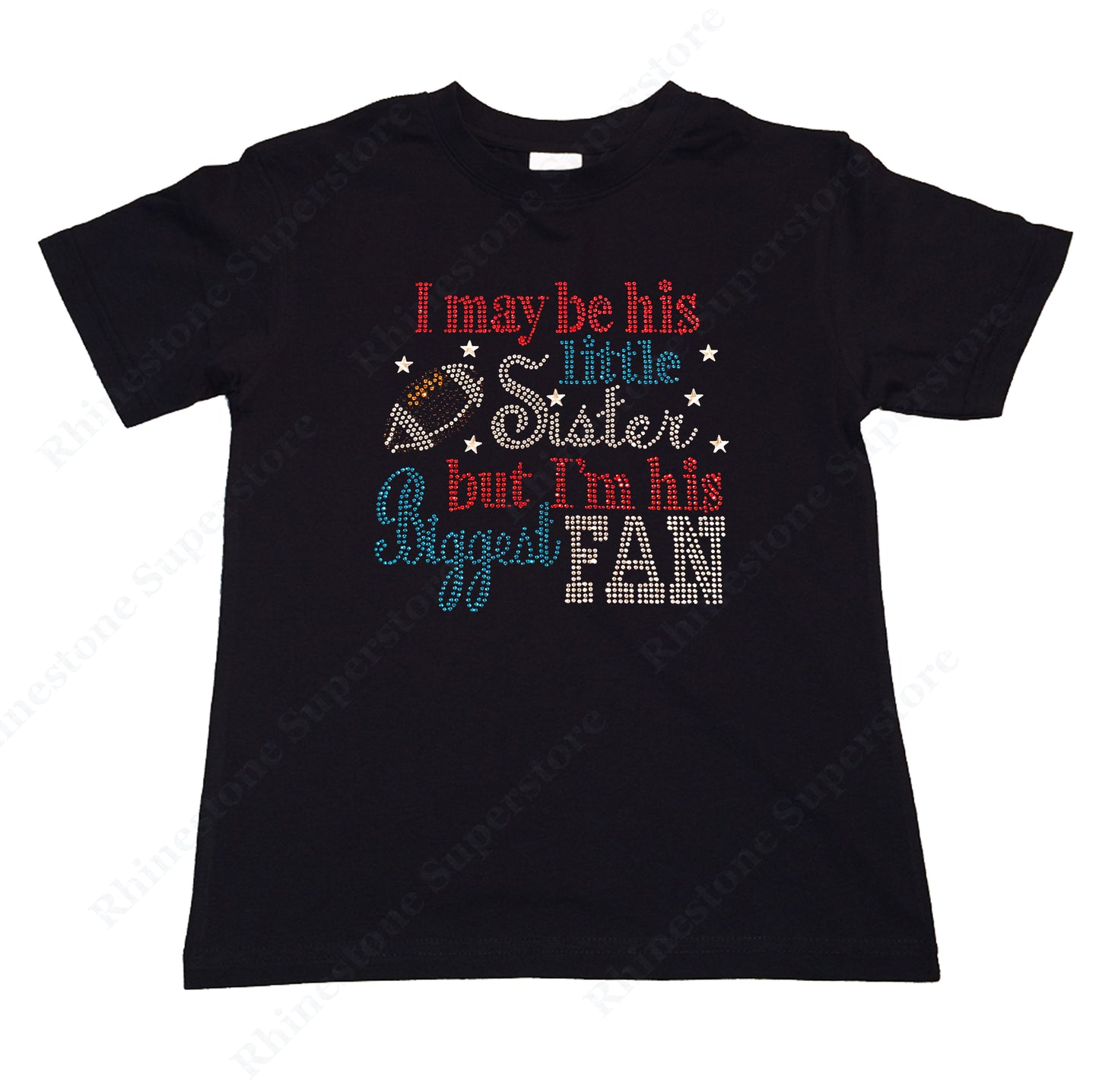 Girls Rhinestone T-Shirt " I May be his Little Sister but I'm his Biggest Fan " Kids Size 3 to 14 Available