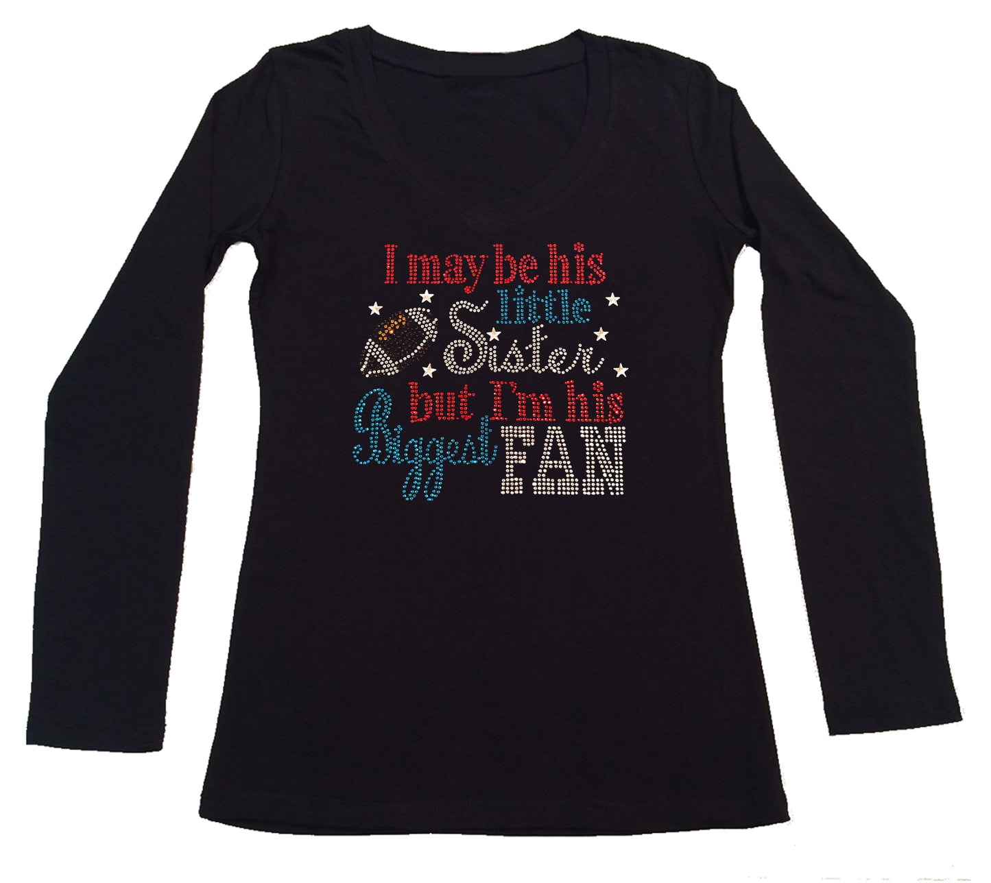 Womens T-shirt with I May be his Little Sister but I'm his Biggest Fan in Rhinestones