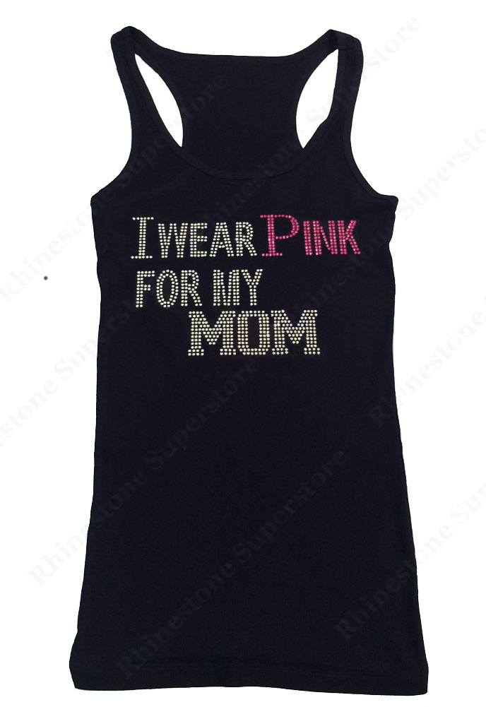 Womens T-shirt with I Wear Pink for My Mom in Rhinestones Cancer in Rhinestones