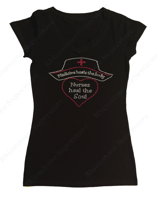 Womens T-shirt with Medicine Heals the Body Nurses Heal the Soul in Rhinestones