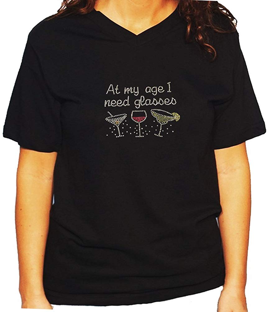 Women's / Unisex T-Shirt with At My Age I Need Glasses in Rhinestones