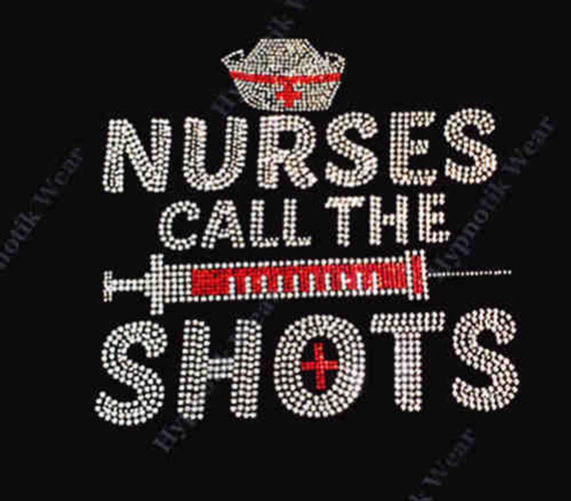 Nurses Call The Shots rhinestone transfer