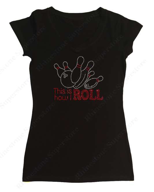 Womens T-shirt with This is How We Roll Bowling in Rhinestones